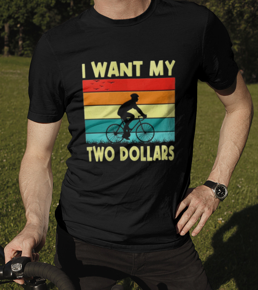 I Want My Two Dollars Sunset Cyclist T-Shirt