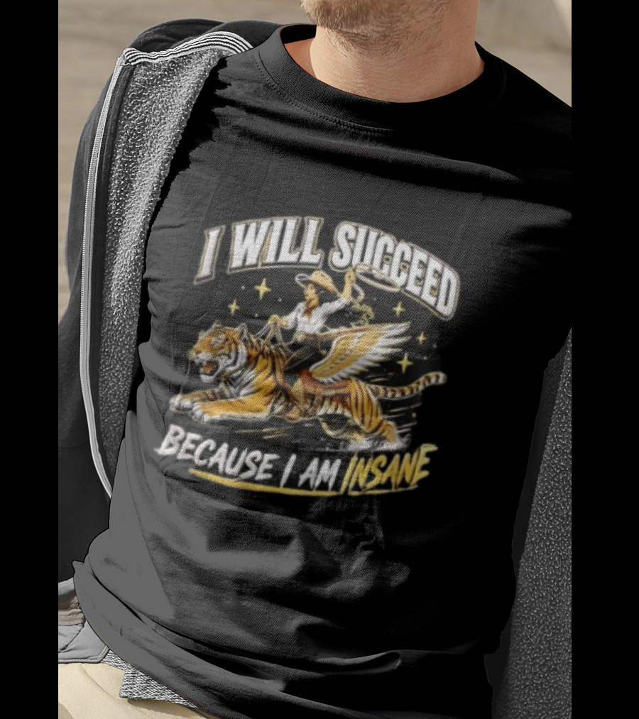 I Will Succeed Because I Am Insane Cowgirl Riding Winged Tiger Lasso T-Shirt