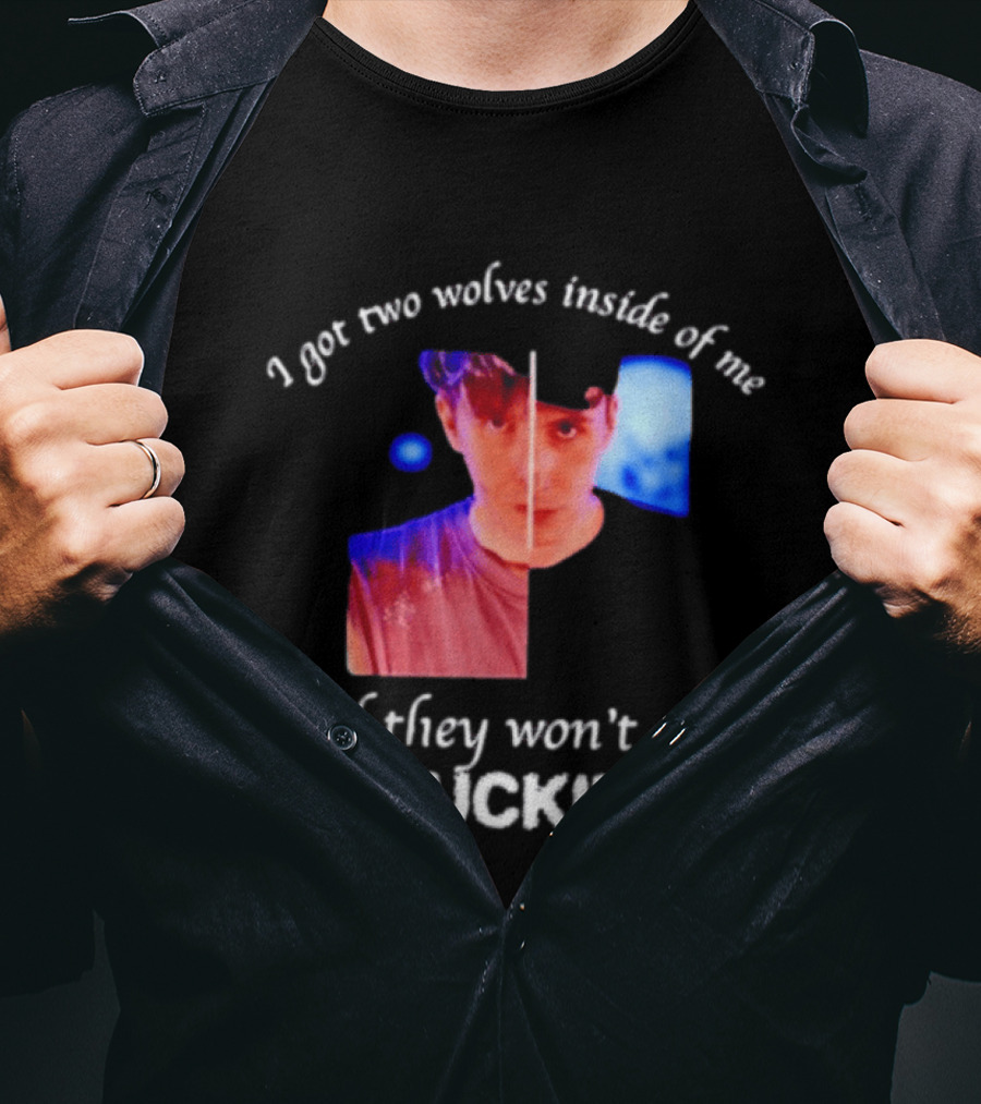 Danifil I Got Two Wolves Inside Of Me And They Won't Stop Fuckin T-Shirt