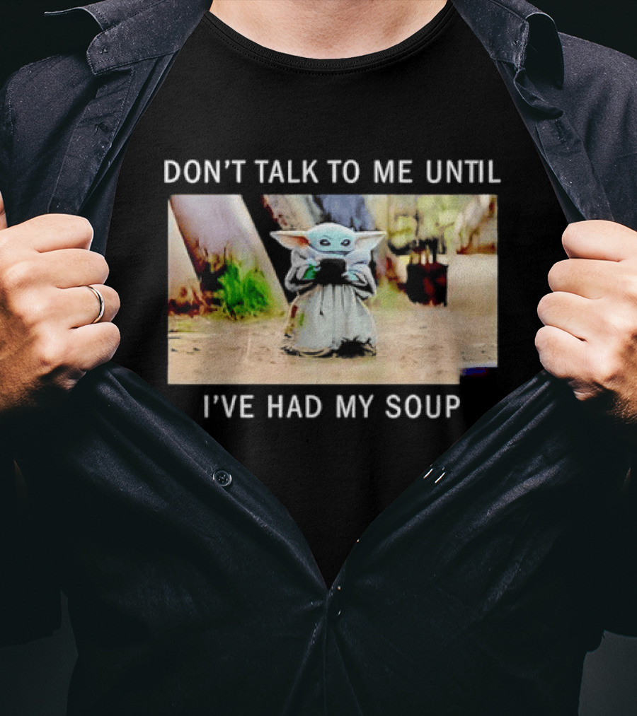 Don't Talk To Me Until I've Had My Soup Baby Alien Yoda Green Jedi Apprentice T-Shirt