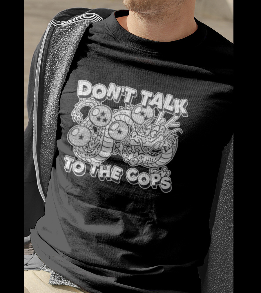 Dragon Ball Z Shenron Don't Talk To The Cops Dragon Balls T-Shirt