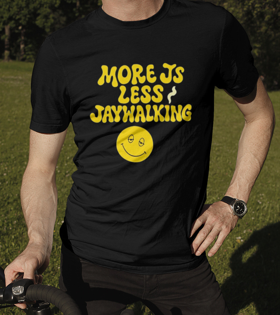 More JS Less Jaywalking Smiley Face T-Shirt