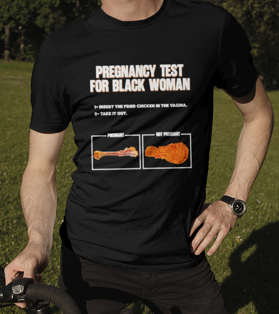 Pregnancy Test For Black Woman Fried Chicken Meme With Funny Bone Choice T-Shirt