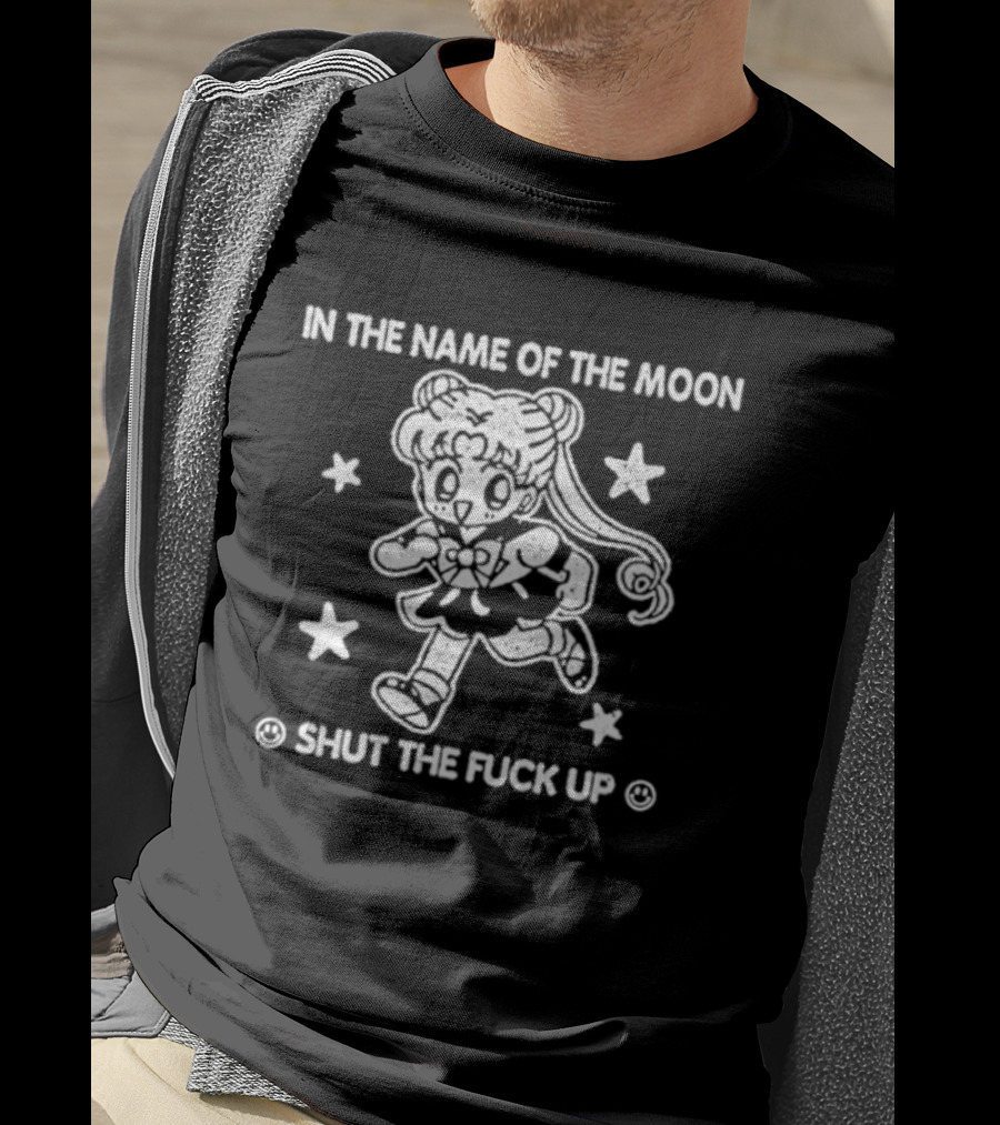 Sailor Moon In The Name Of The Moon Shut The Fuck Up Stars T-Shirt