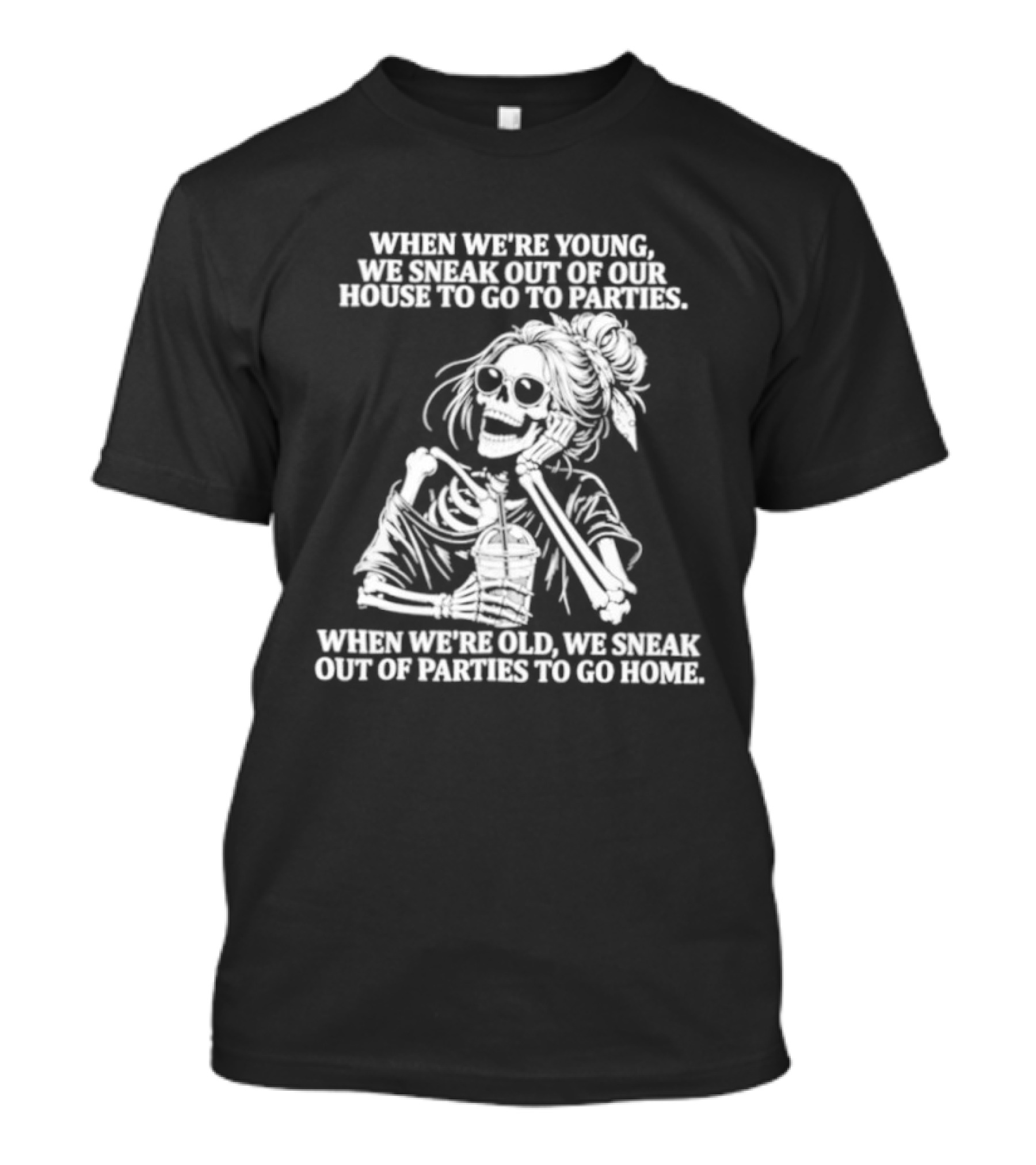 Skeleton Girl We Sneak Out Of Your House To Go To Parties T-Shirt
