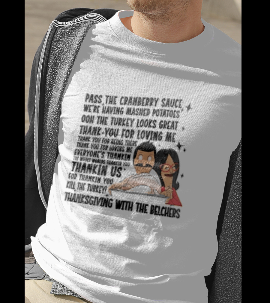 Bob's Burgers Thanksgiving Bob Belcher Linda Belcher Turkey Day Dinner Song Lyrics T-Shirt