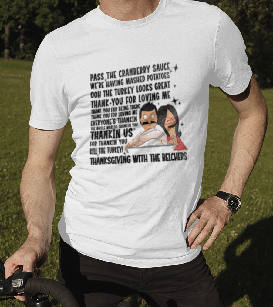 Bob's Burgers Thanksgiving Bob Belcher Linda Belcher Turkey Day Dinner Song Lyrics T-Shirt