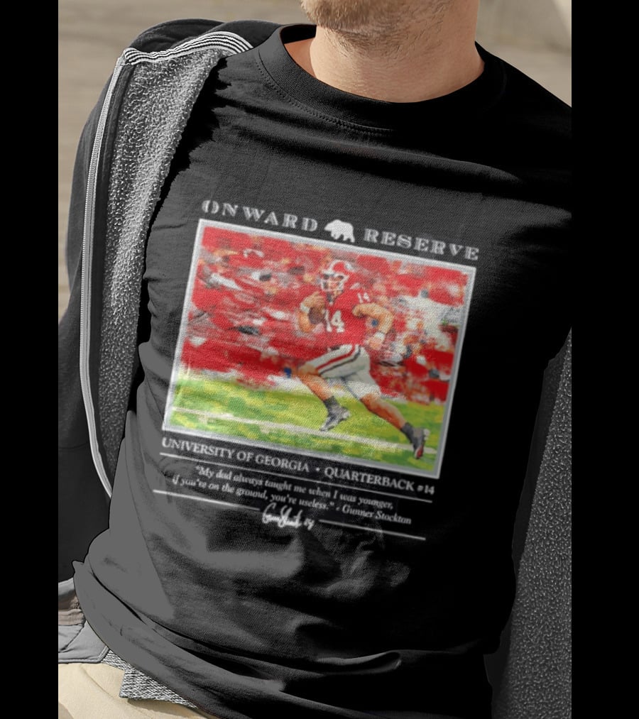 ONWARD RESERVE University Of Georgia Gunner Stockton Quarterback 14 If You're On The Ground You're Useless T-Shirt