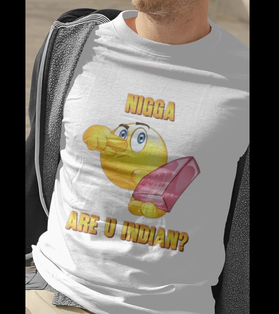 Nigga Are U Indian Soap Meme T-Shirt