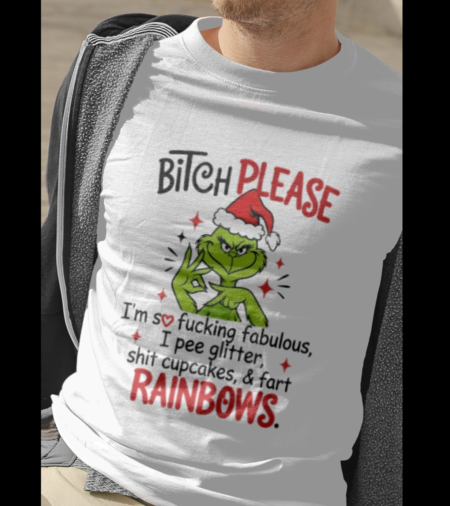 Bitch Please I'm So Fucking Fabulous Pee Glitter Shit Cupcakes Fart Rainbows T-Shirt