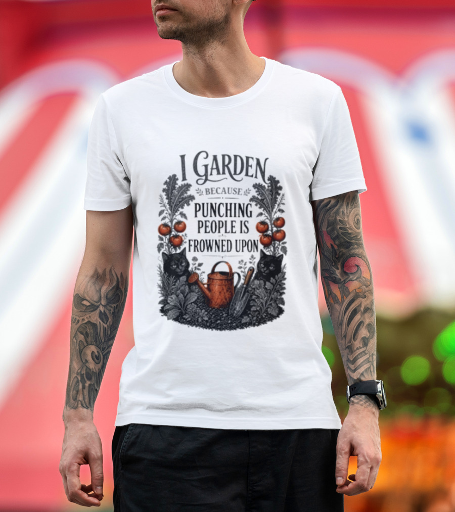I Garden Because Punching People Is Frowned Upon Funny Gardener Tomatoes Watering Can T-Shirt