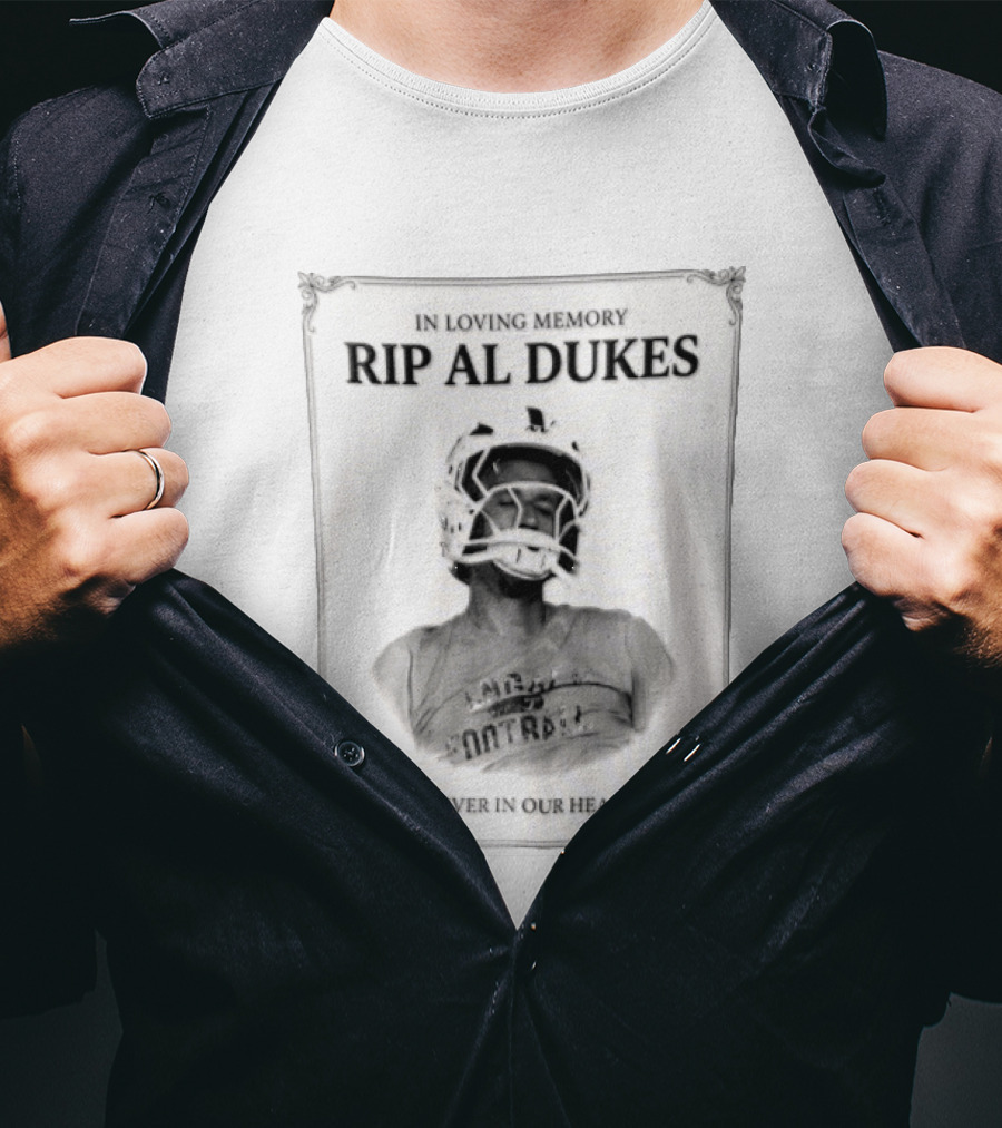 In Loving Memory Rip Al Dukes Forever In Our Hearts Football Player T-Shirt