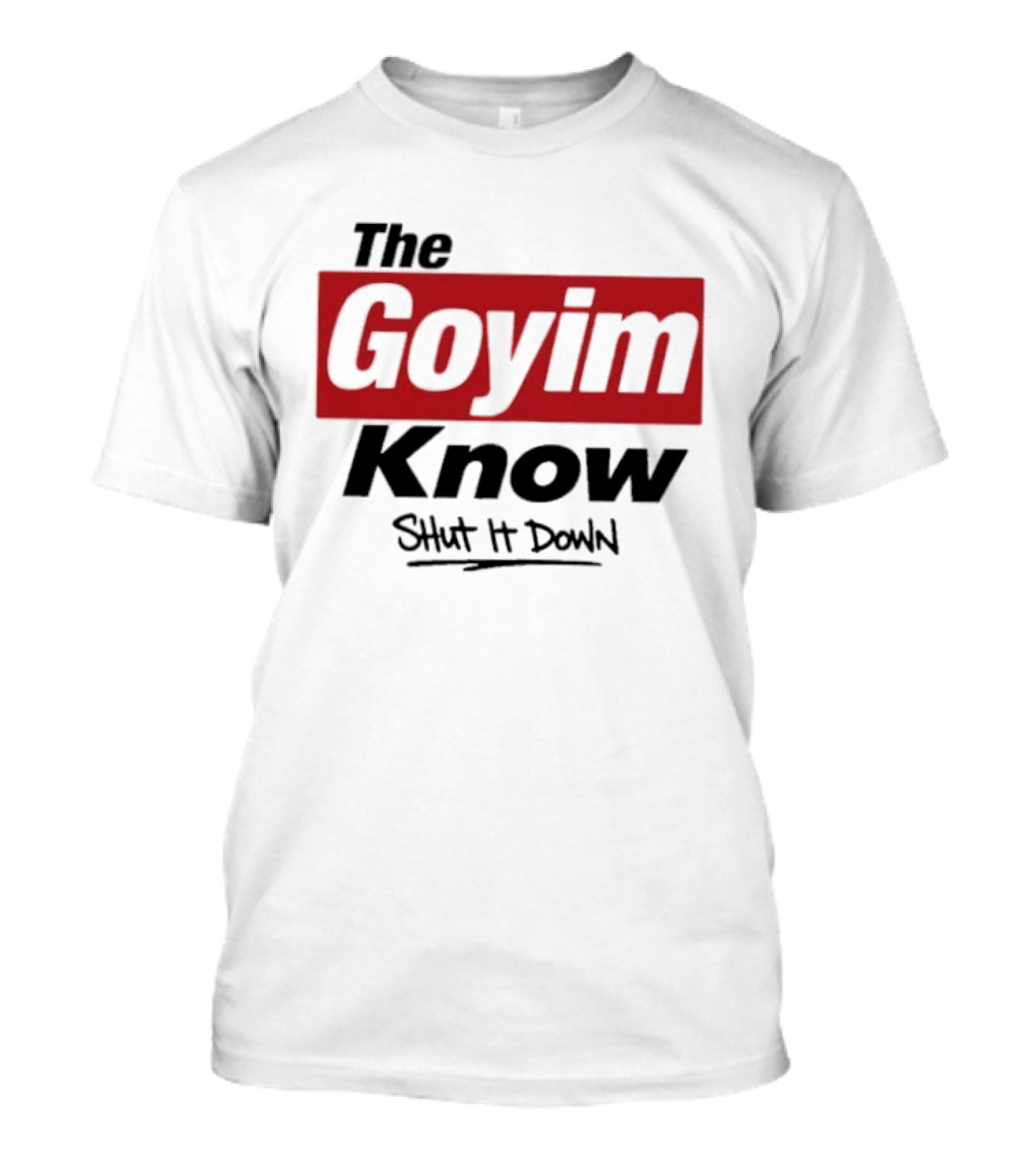 The Goyim Know Shut It Down Red Highlighted T-Shirt