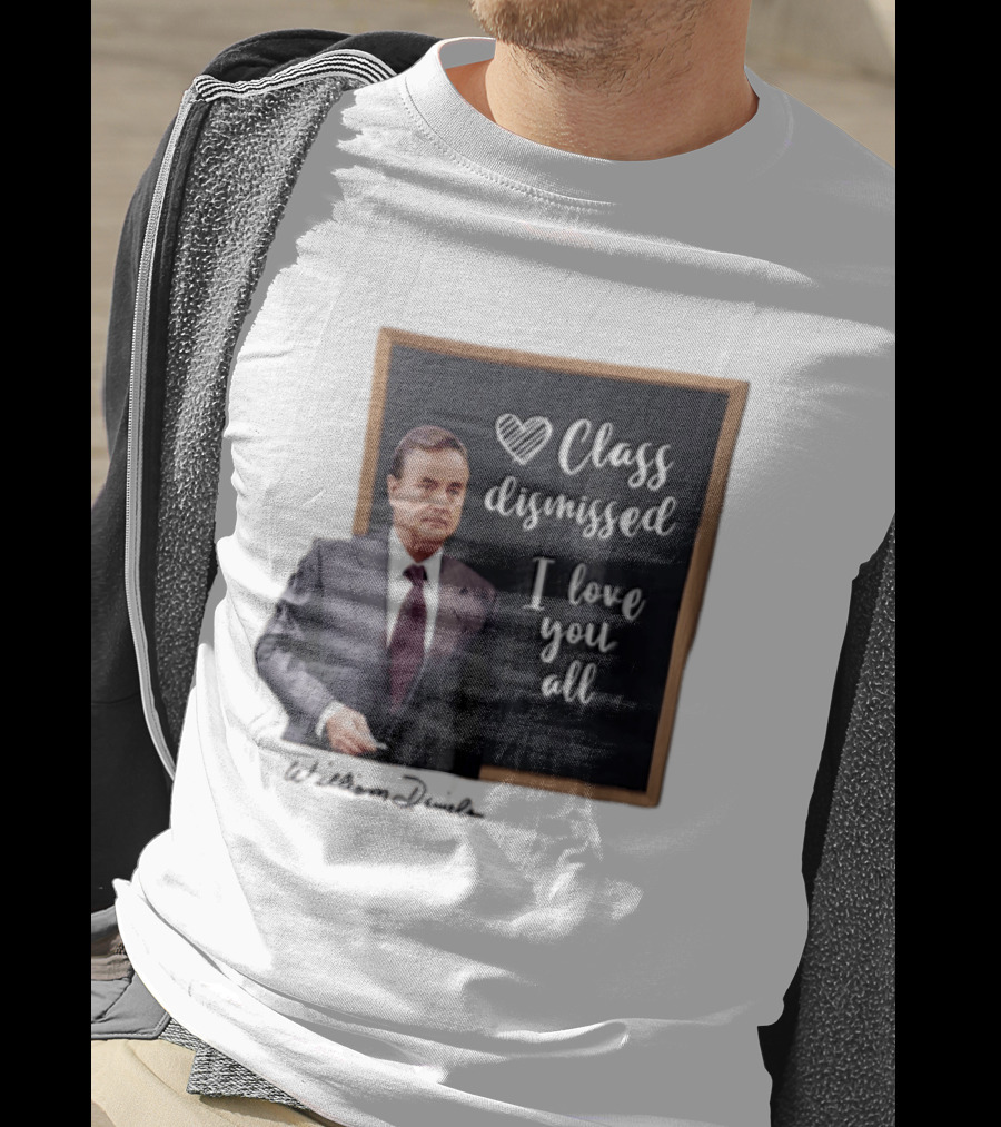 William Daniels Class Dismissed I Love You All Man In Suit Standing Before Blackboard T-Shirt