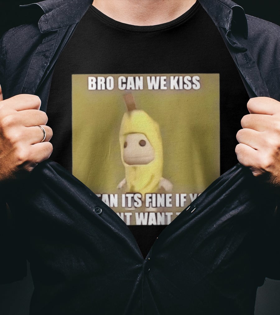 Bro Can We Kiss Banana Costume Funny Meme Humor T-Shirt