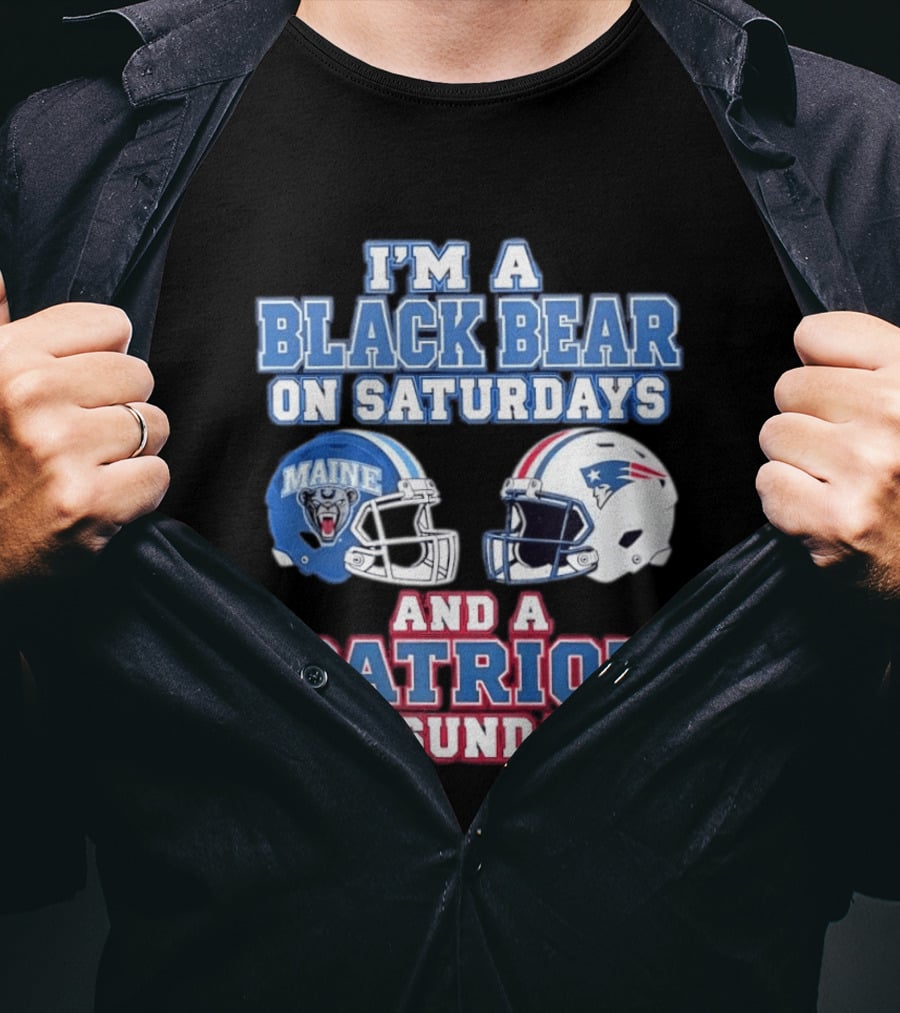 I'm A Black Bear On Saturdays Maine And A Patriot On Sundays T-Shirt