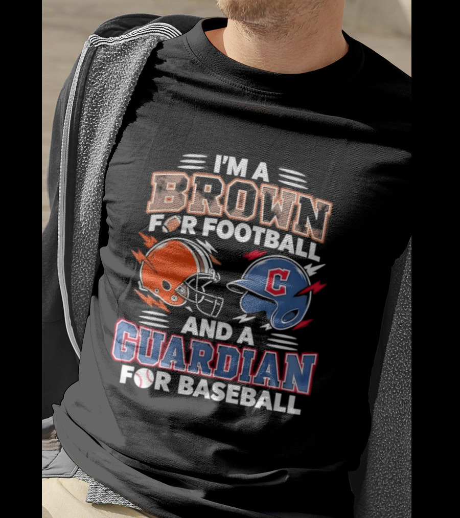 I'm A Brown For Football And A Guardian For Baseball Helmets T-Shirt