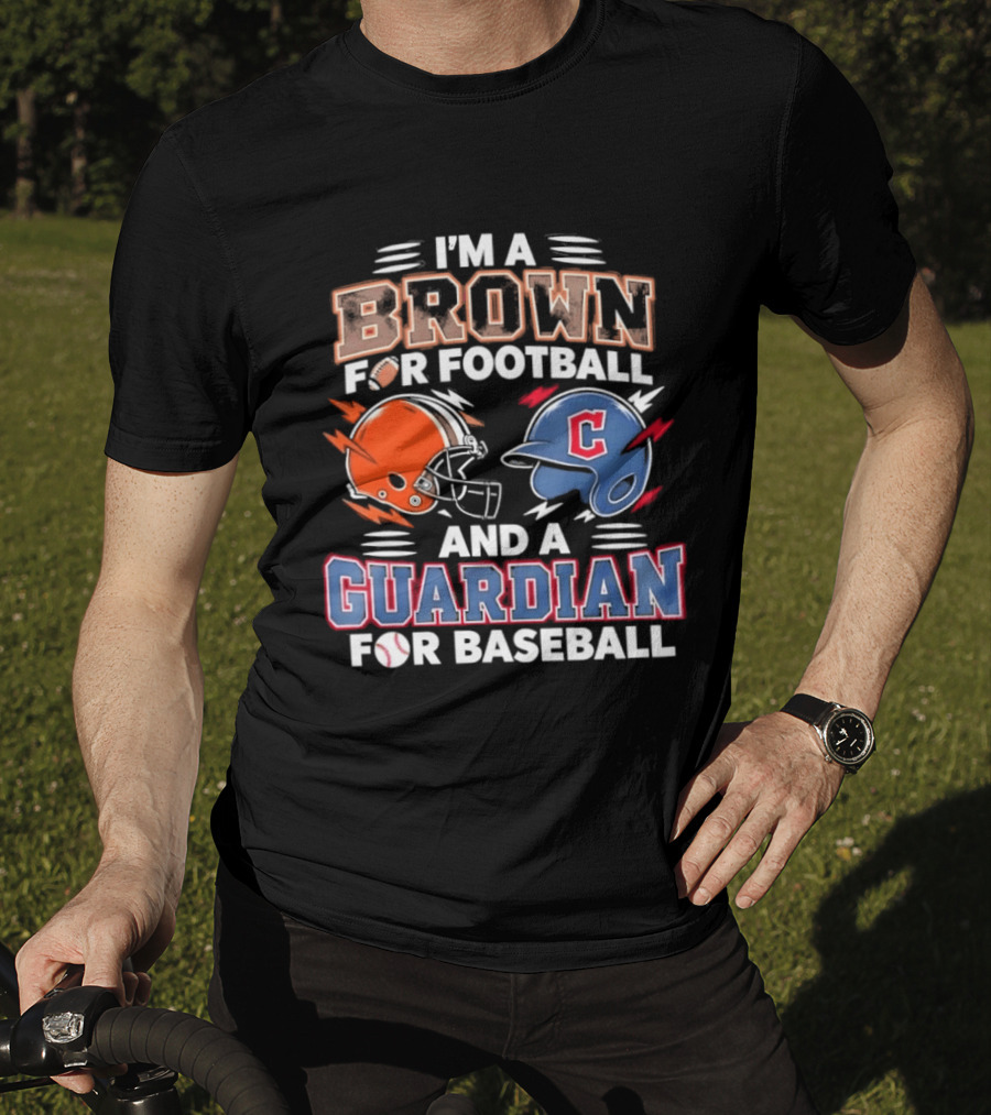 I'm A Brown For Football And A Guardian For Baseball Helmets T-Shirt