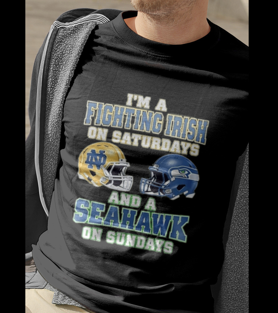 I'm A Fighting Irish On Saturdays And A Seahawk On Sundays Notre Dame Seattle Football Fan Gear T-Shirt