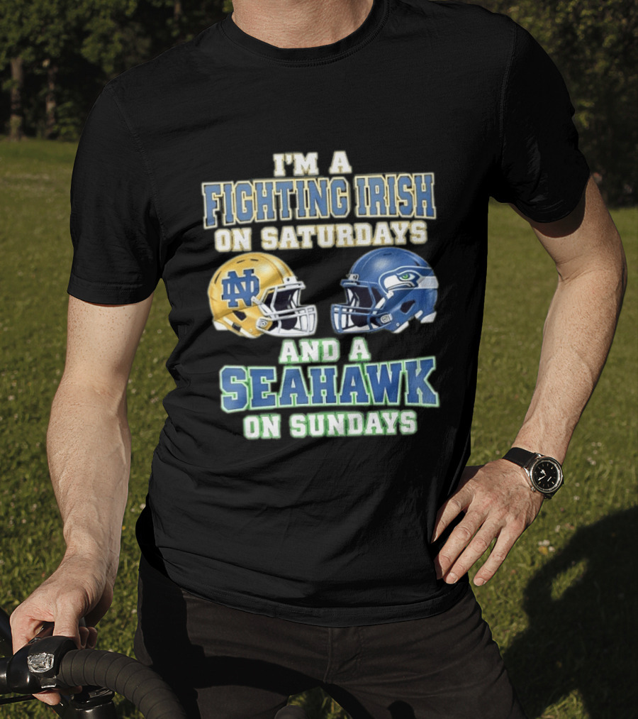 I'm A Fighting Irish On Saturdays And A Seahawk On Sundays Notre Dame Seattle Football Fan Gear T-Shirt