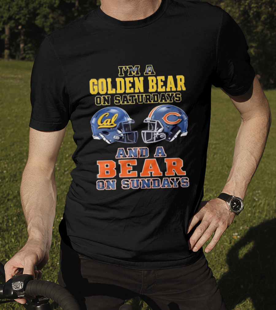 I'm A Golden Bear On Saturdays And A Bear On Sundays Cal Bears And Chicago Bears Football Fan Gear T-Shirt