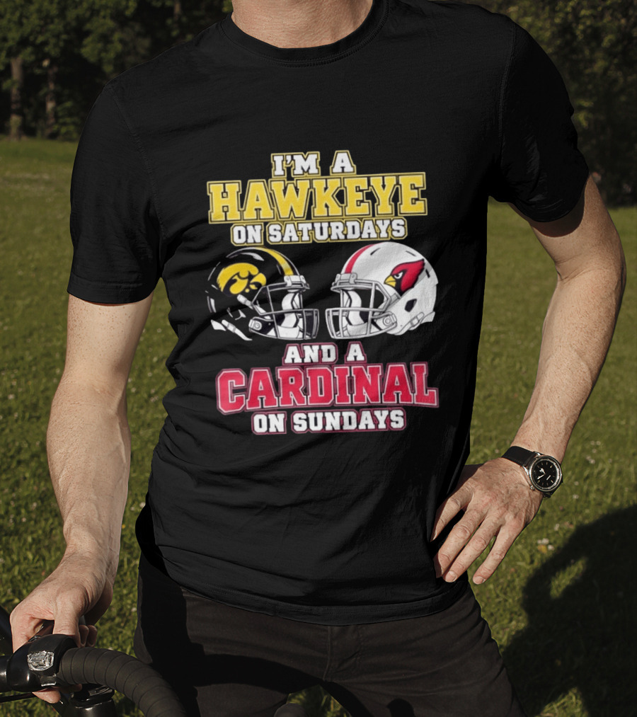 I'm A Hawkeye On Saturdays And A Cardinal On Sundays College Football NFL Fan Gear T-Shirt