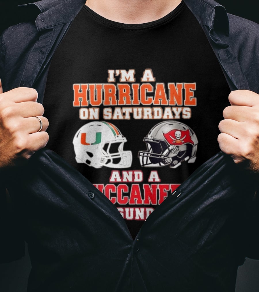 I'm A Hurricane On Saturdays Miami Football And A Buccaneer On Sundays Tampa Bay Fan T-Shirt