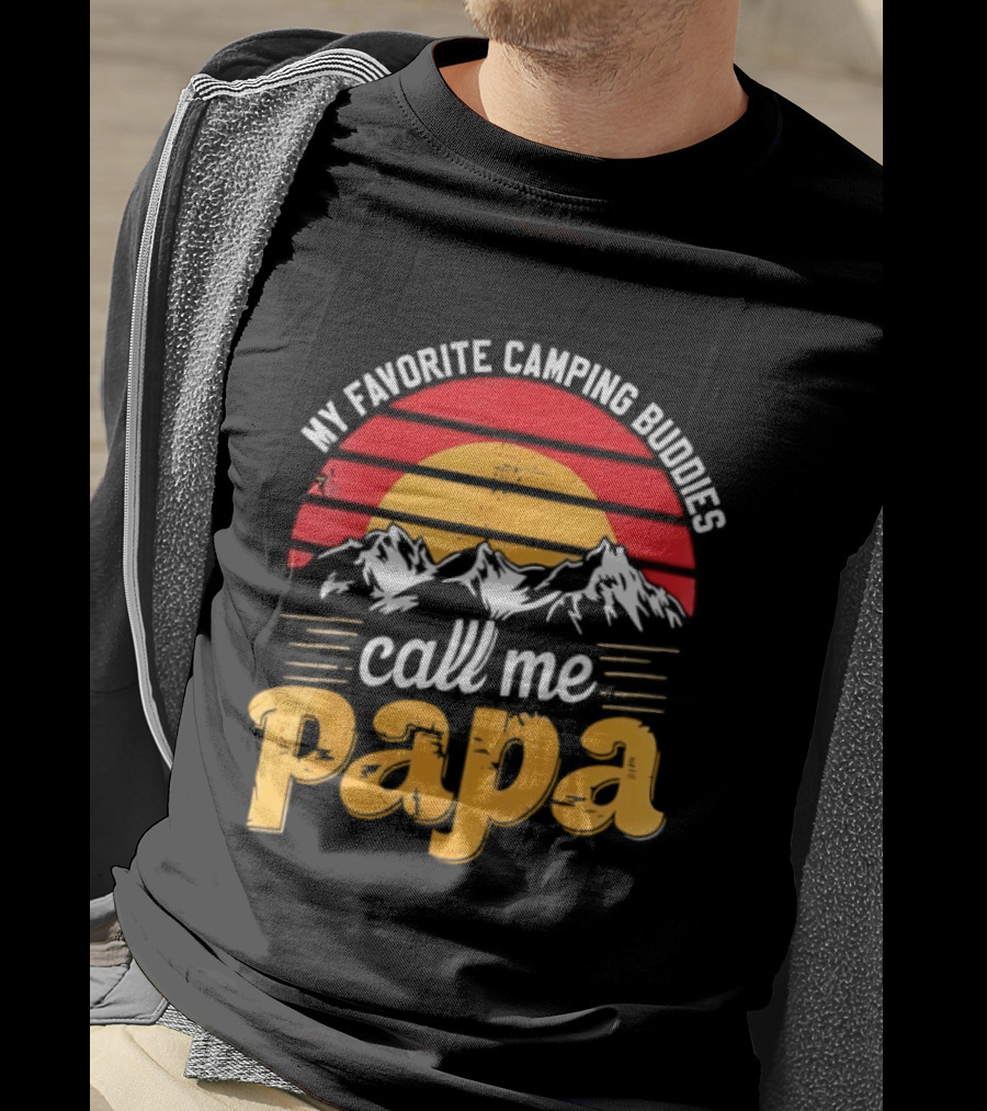 My Favorite Camping Buddies Call Me Papa Sunset Mountains Camping Adventure T-Shirt