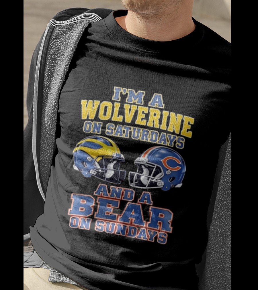 I'm A Wolverine On Saturdays And A Bear On Sundays Helmet Rivalry T-Shirt