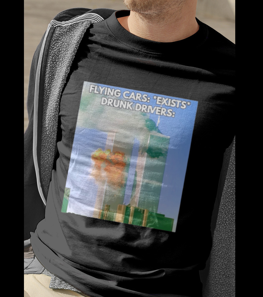 Flying Cars Exists Drunk Drivers T-Shirt