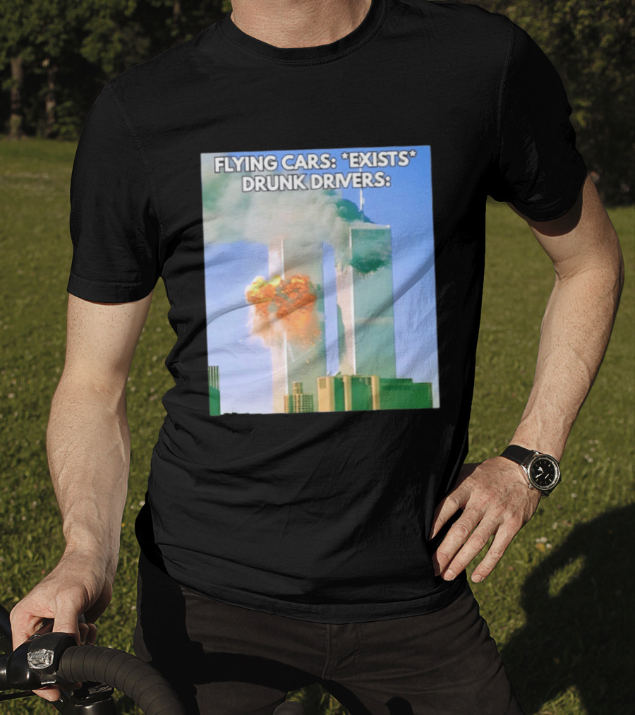 Flying Cars Exists Drunk Drivers T-Shirt