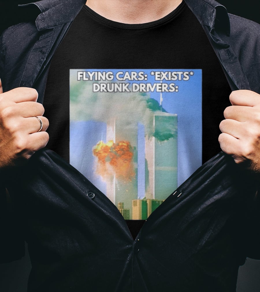 Flying Cars Exists Drunk Drivers T-Shirt