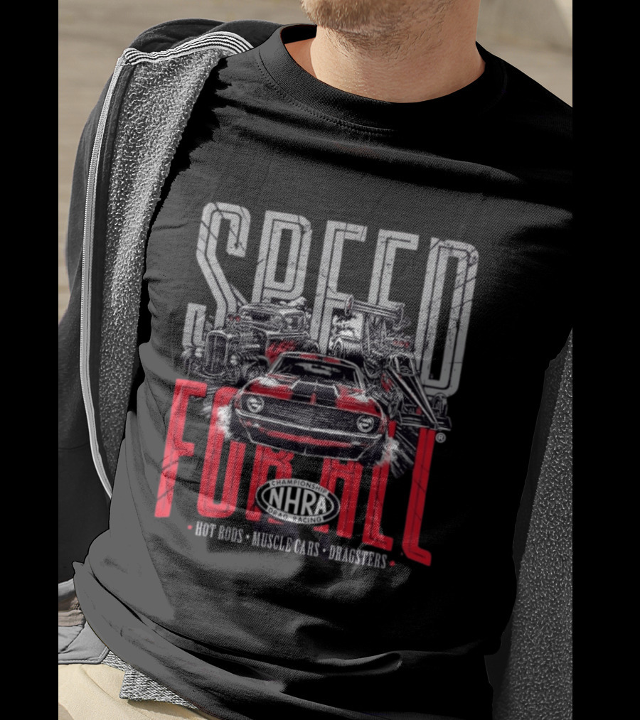 NHRA Championship Drag Racing Speed For All Hot Rods Muscle Cars Dragsters T-Shirt
