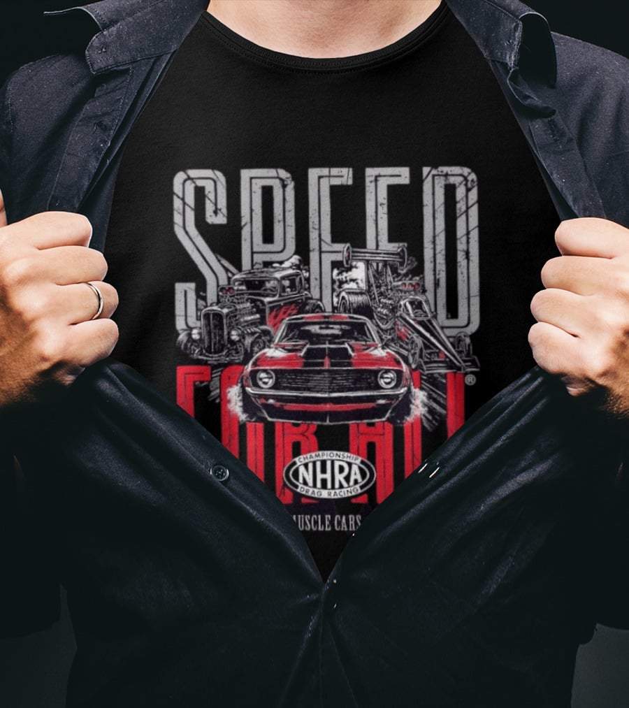 NHRA Championship Drag Racing Speed For All Hot Rods Muscle Cars Dragsters T-Shirt