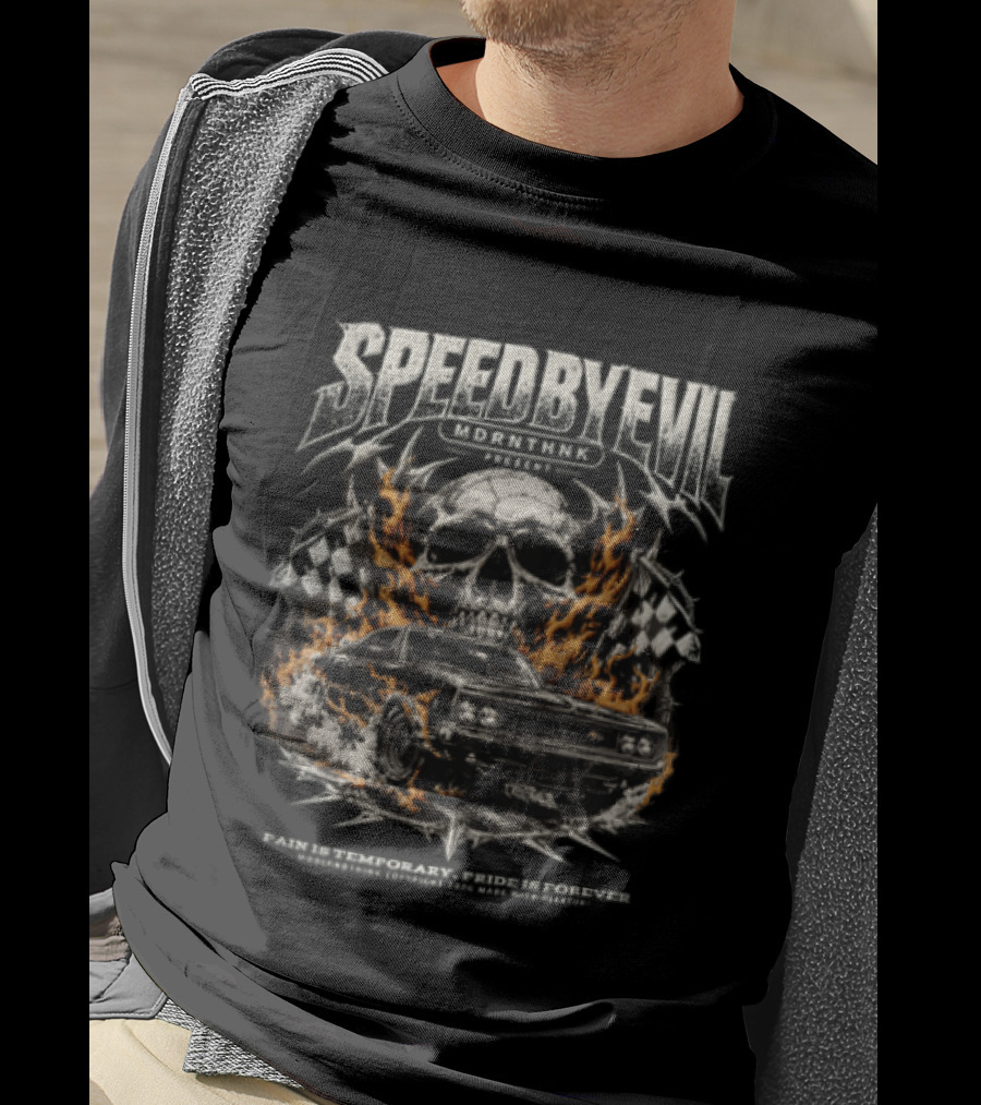 Speed By Evil Shiftnals Skull Flaming Muscle Car Checkered Flags 2026 Pain Is Temporary Pride Is Forever T-Shirt
