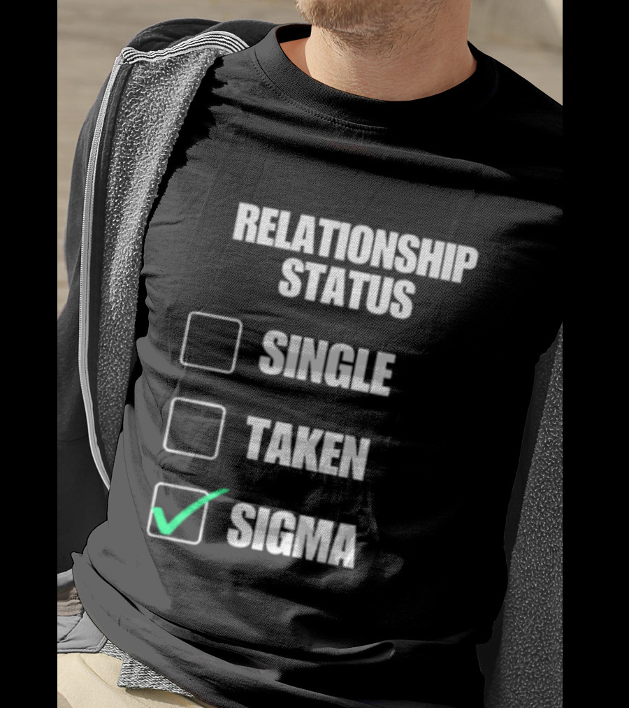 Relationship Status Single Taken Sigma Checklist T-Shirt