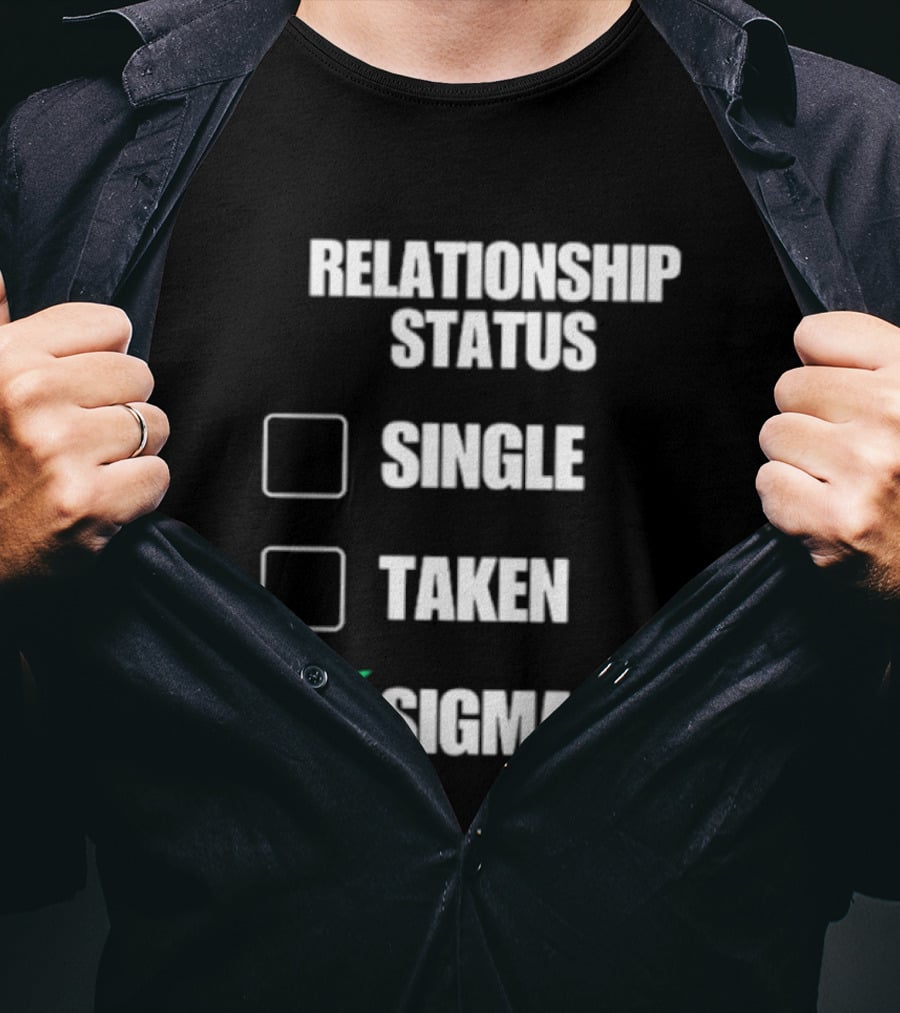 Relationship Status Single Taken Sigma Checklist T-Shirt