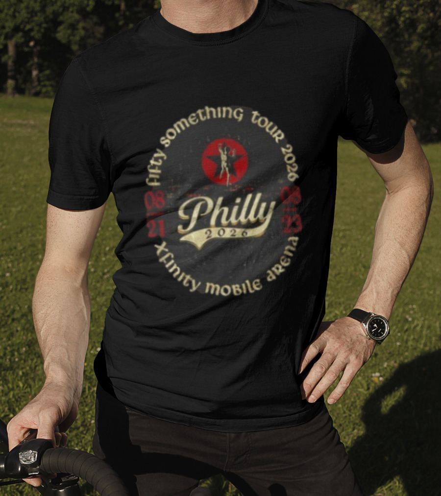 Philly 2026 Fifty Something Tour Xfinity Mobile Arena August 21 23 T-Shirt