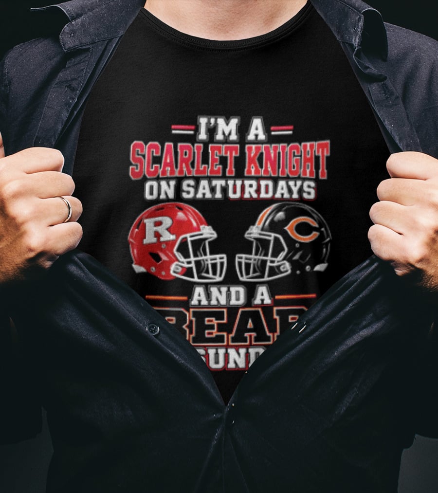 I'm A Scarlet Knight On Saturdays And A Bear On Sundays T-Shirt