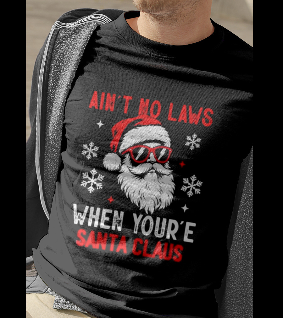 Ain't No Laws When You're Santa Claus Christmas Humor Santa Hat Sunglasses Snowflakes T-Shirt