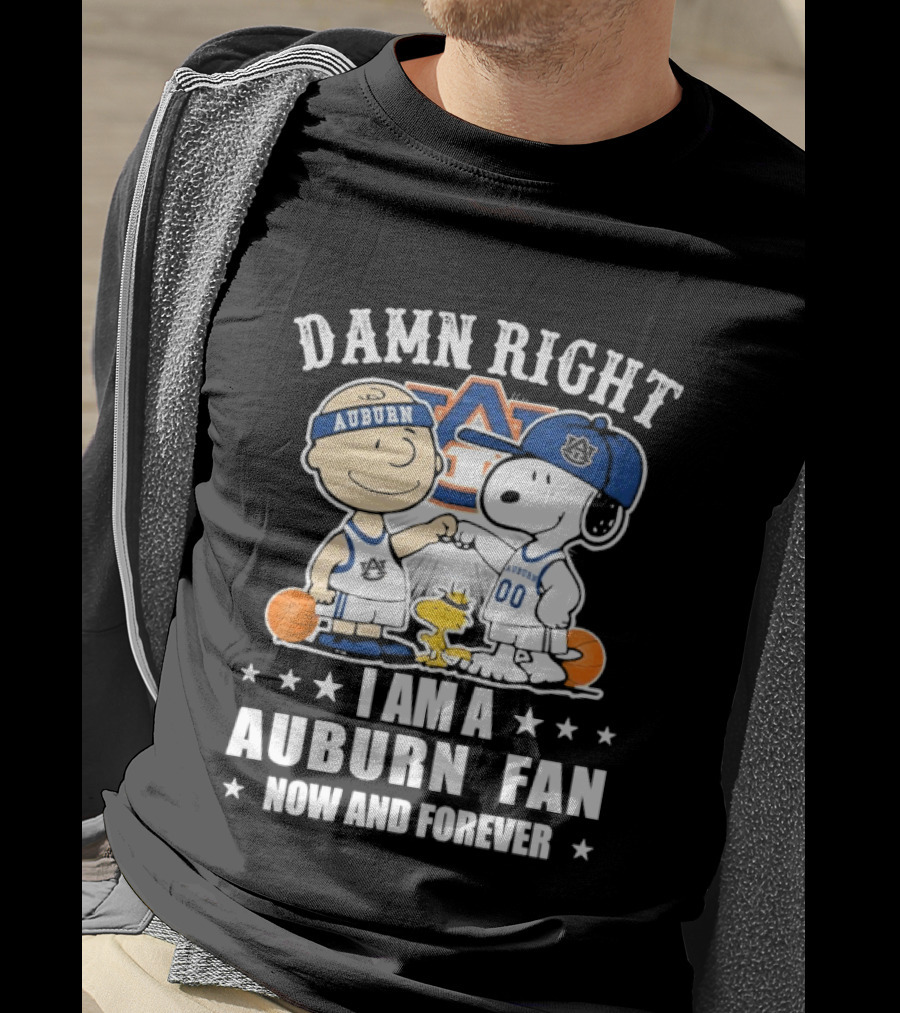 Damn Right I Am A Auburn Fan Now And Forever Peanuts Woodstock Charlie Brown Snoopy T-Shirt