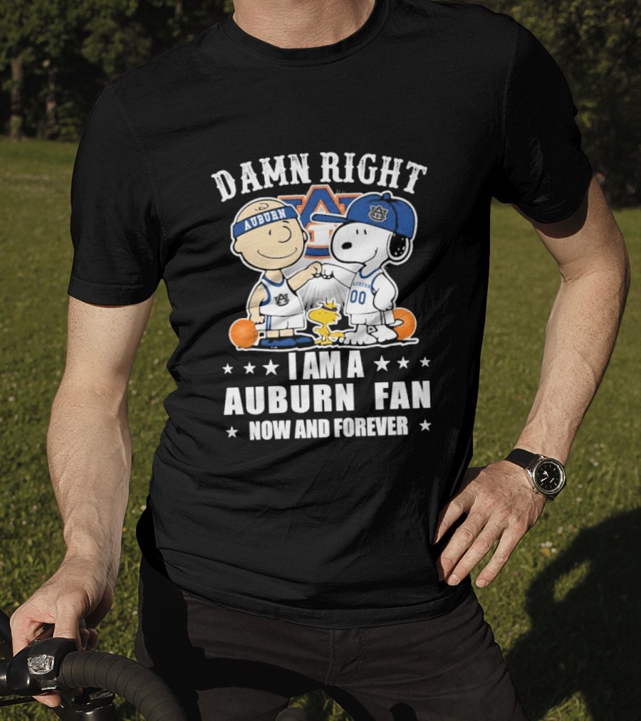 Damn Right I Am A Auburn Fan Now And Forever Peanuts Woodstock Charlie Brown Snoopy T-Shirt