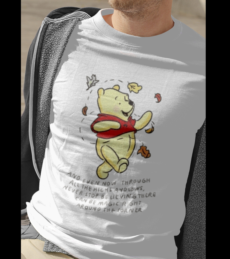 Winnie The Pooh Never Stop Believing Magic Right Around The Corner T-Shirt