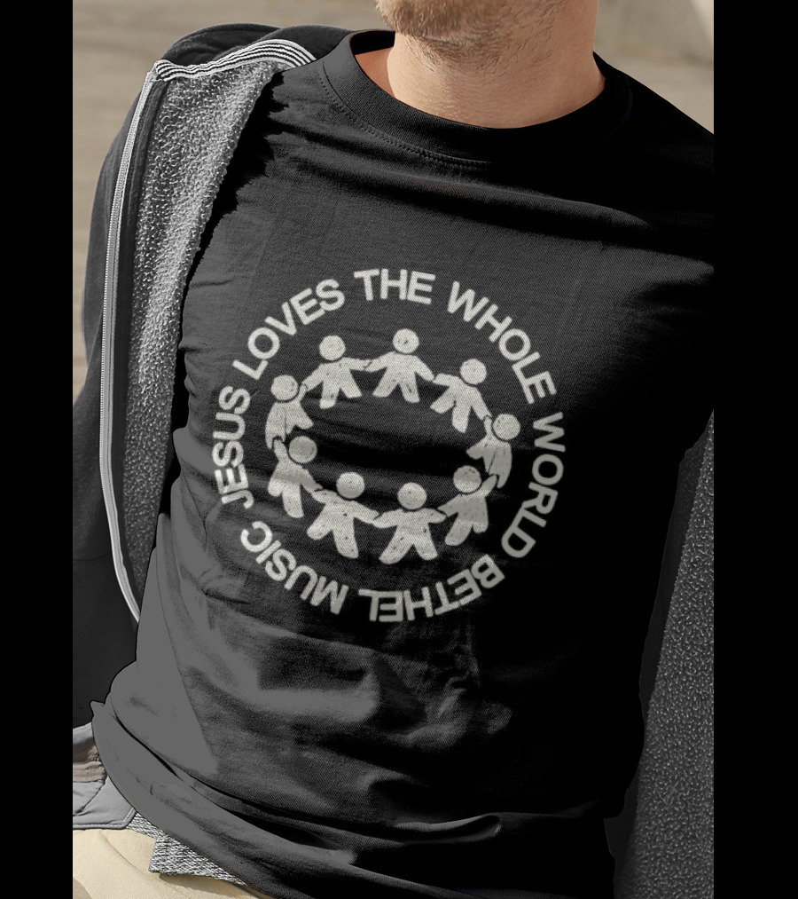 Bethel Music Jesus Loves The Whole World T-Shirt