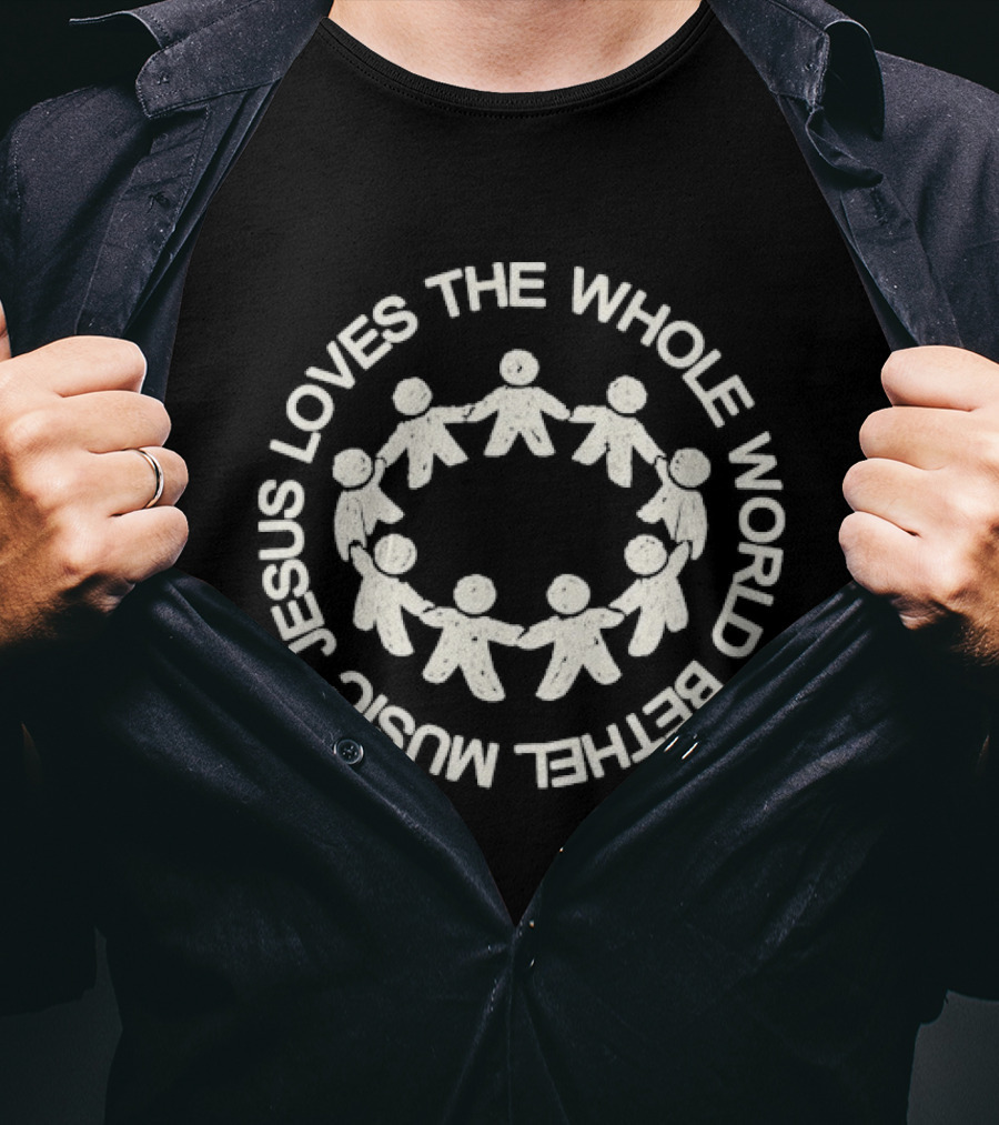 Bethel Music Jesus Loves The Whole World T-Shirt