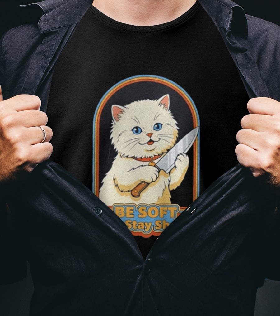 Cat Be Soft But Stay Sharp T-Shirt