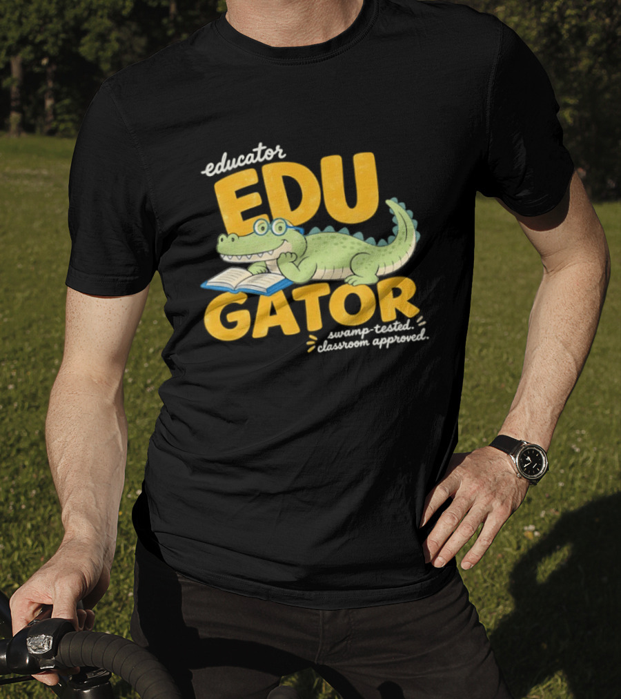 Educator Edugator Swamp Tested Classroom Approved Book Reading Alligator T-Shirt
