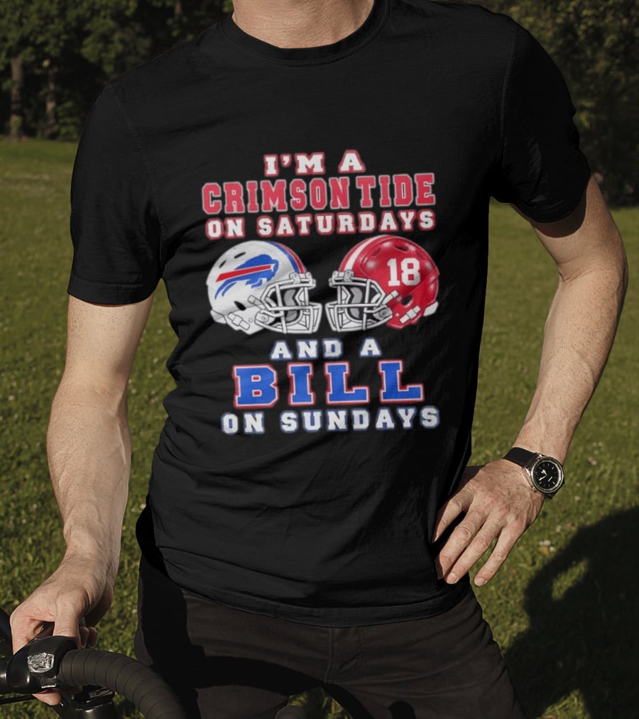 I'm A Crimson Tide On Saturdays And A Bill On Sundays Football Helmets T-Shirt