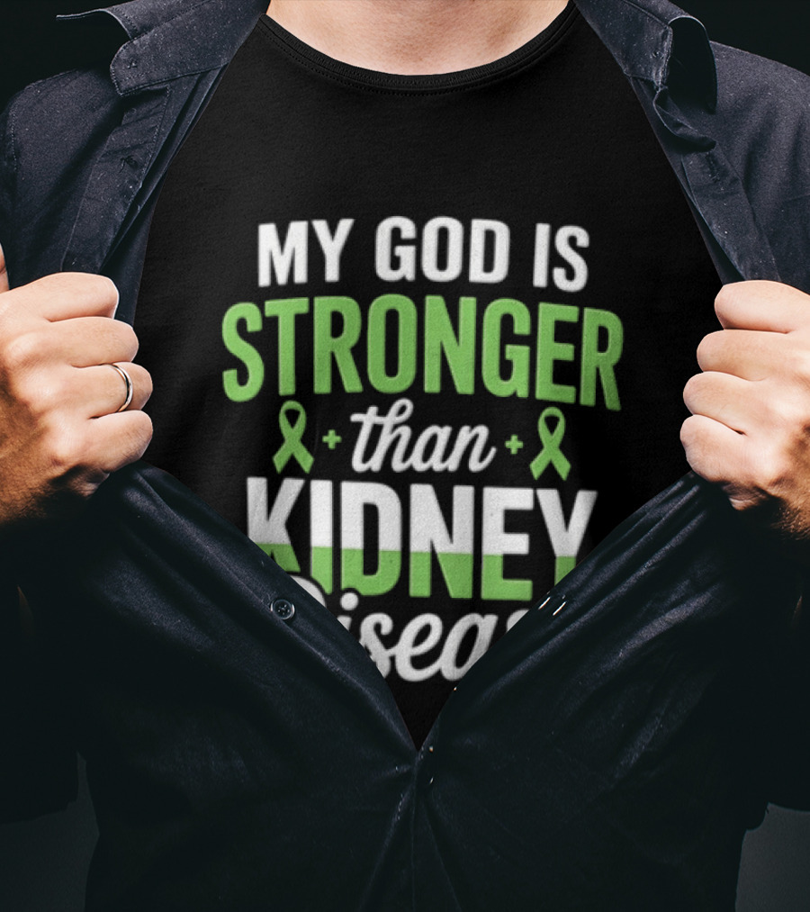 My God Is Stronger Than Kidney Disease Green Awareness Ribbons T-Shirt