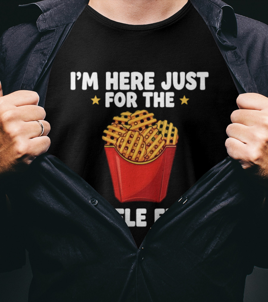I'm Here Just For The Waffle Fries French Fry Box T-Shirt